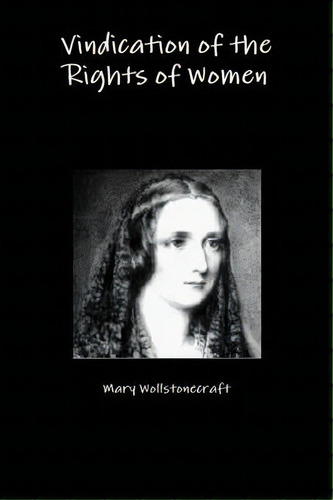 Vindication Of The Rights Of Women, De Mary Wollstonecraft. Editorial Lulu Com, Tapa Blanda En Inglés
