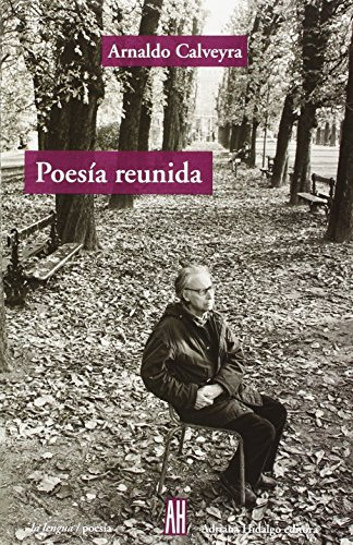 Libro ** Poesia Reunida Arnaldo Calveyra De Arnaldo Calveyra