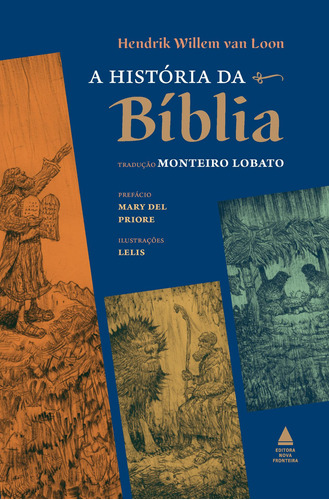 A História da Bíblia, de Hendrik Willem Van Loon. Editora Nova Fronteira Participações S/A, capa mole em português, 2020