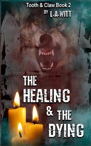 The Healing & The Dying, De L A Witt. Editorial Createspace Independent Publishing Platform, Tapa Blanda En Inglés