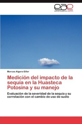 Libro Medicion Del Impacto De La Sequia En La Huasteca Po...