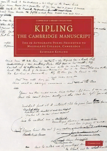 Cambridge Library Collection - Literary Studies: Kipling: The Cambridge Manuscript: The 31 Autogr..., De Rudyard Kipling. Editorial Cambridge University Press, Tapa Blanda En Inglés