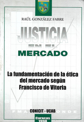 Justicia En El Mercado Raul Gonzalez Fabre