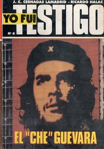 Halac Cernadas Lamadrid  El Che Guevara Yo Fui Testigo 