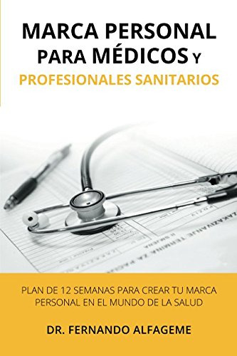 Marca Personal Para Medicos Y Profesionales Sanitarios: Plan