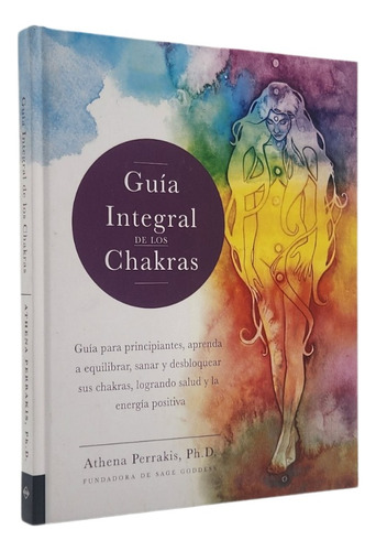 Guía Integral De Los Chakras - Athena Perrakis