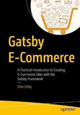 Libro Gatsby E-commerce : A Practical Introduction To Cre...