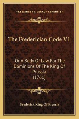 Libro The Frederician Code V1 : Or A Body Of Law For The ...