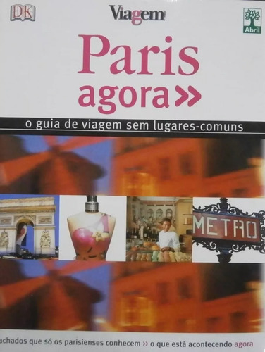 Paris Agora, De Abril Cultural. Editora Abril, Capa Mole Em Português, 2005