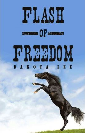 Libro Flash Of Freedom - Dakota Lee