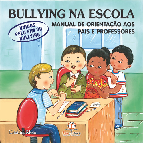 Bullying na escola: Unidos pelo fim (manual), de Klein, Cristina. Blu Editora Ltda em português, 2011