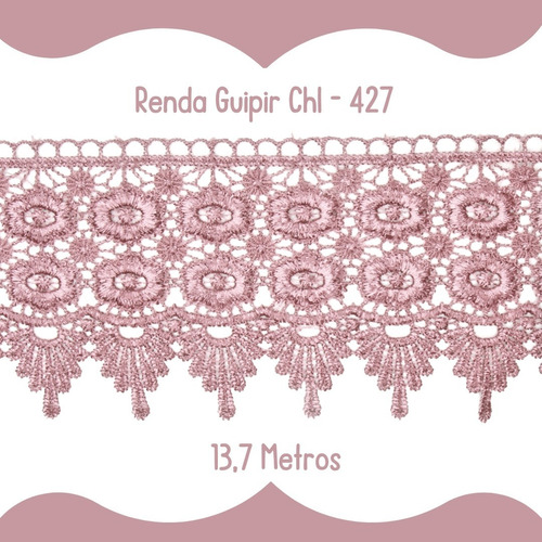 Renda Guipír Rose - Rolo Com 13,7 Metros - Chl427 - Nybc