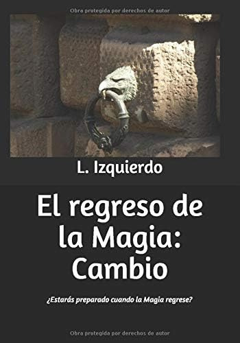 Libro: El Regreso De La Magia: Cambio: ¿estarás Preparado La