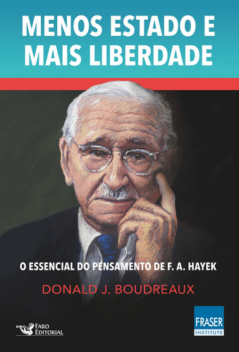 Menos Estado Mais Liberdade: O Essencial do Pensamento de F. A. Hayek, de Boudreaux, Donald J.. Editora Faro Editorial Eireli, capa mole em português, 2018