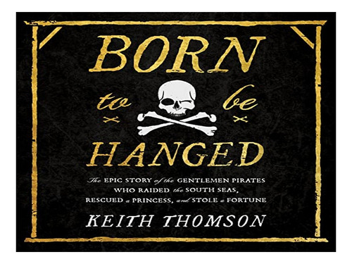 Born To Be Hanged - Keith Thomson. Eb03