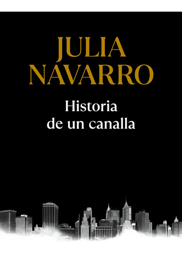 Historia De Un Canalla - Navarro, Julia  - *