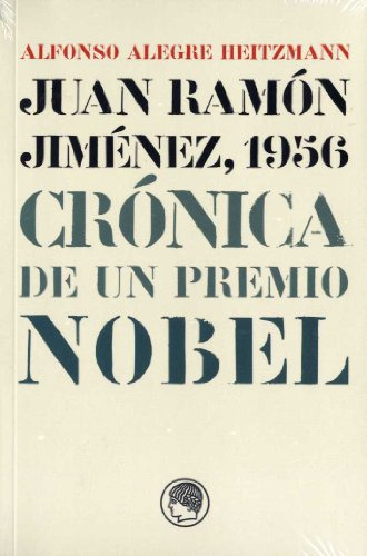 Libro Juan Ramón Jiménez, 1956 : Crónica De Un Premio Nobel