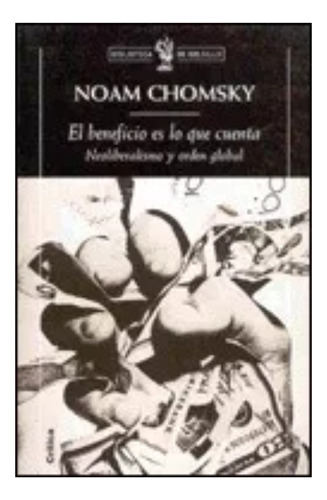 El Beneficio Es Lo Que Cuenta De Noam Chomsky - Crítica