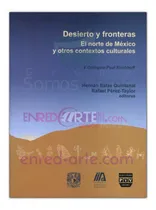 Comprar Desierto Y Fronteras, El Norte De México Y Otros Contextos C
