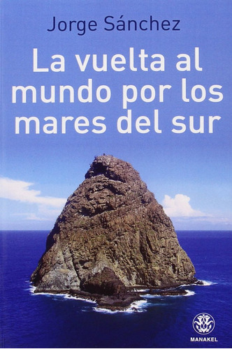 Vuelta Al Mundo Por Los Mares Del Sur,la - Sanchez Garcia, J