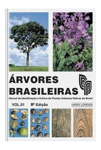 Árvores Brasileiras - Vol.1 : Manual de Identificação e C, de Harry Lorenzi. Editora INSTITUTO PLANTARUM, capa mole em português