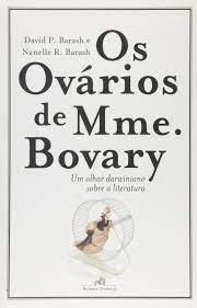 Livro Os Ovários De Mme. Bovary - David P. Barash E Nanelle R. Barash; Trad: Cláudio Figueiredo [2006]