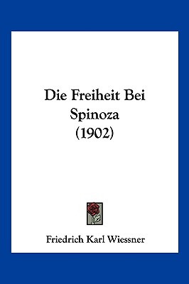 Libro Die Freiheit Bei Spinoza (1902) - Wiessner, Friedri...