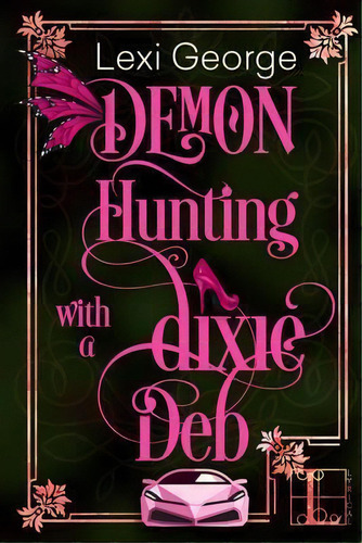 Demon Hunting With A Dixie Deb, De Lexi George. Editorial Kensington Publishing Corporation, Tapa Blanda En Inglés