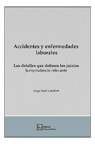 Accidentes Y Enfermedades Laborales - Candioti, Jorge Raul