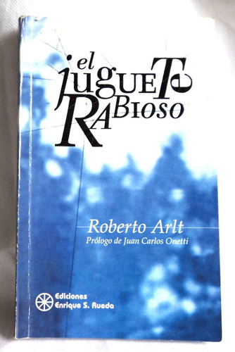 El Juguete Rabioso Roberto Arlt Prologo Juan Onetti B4