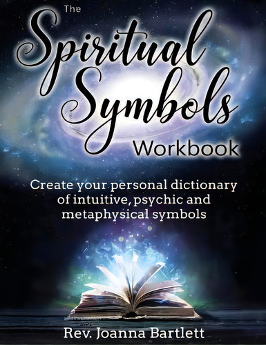 The Spiritual Symbols Workbook : Create Your Personal Dictionary Of Intuitive, Psychic And Metaph..., De Rev Joanna Bartlett. Editorial Alight Press Llc, Tapa Blanda En Inglés