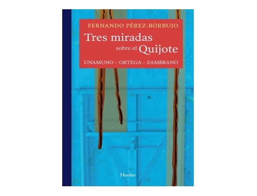 Tres Miradas Sobre El Quijote