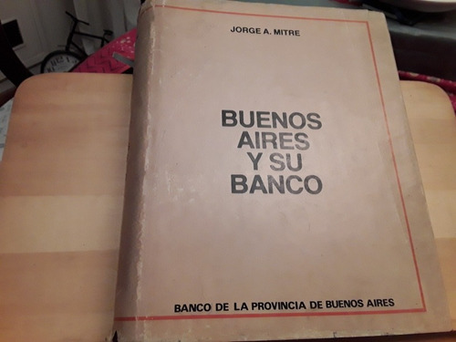 Buenos Aires Y Su Banco. Jorge A. Mitre (5)