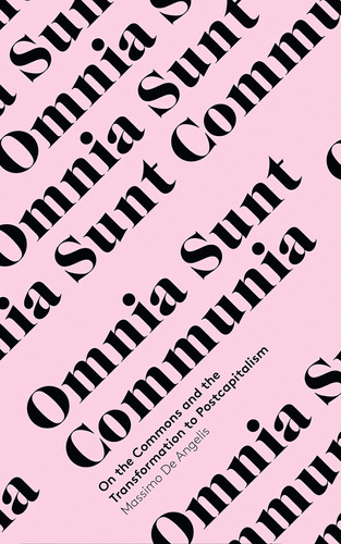 Libro: Omnia Sunt Communia: On The Commons And The To (in