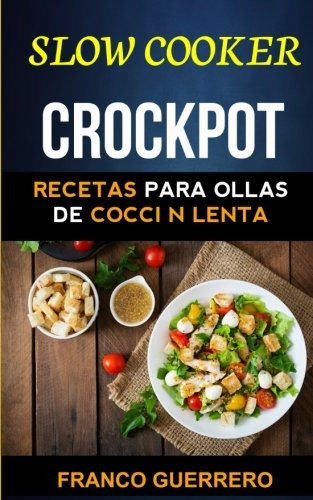 Libro : Crockpot: Recetas Para Ollas De Coccion Lenta (sl...