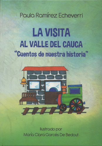 Imagen 1 de 3 de La Visita Al Valle Del Cauca  Cuentos De Nuestra Historia 