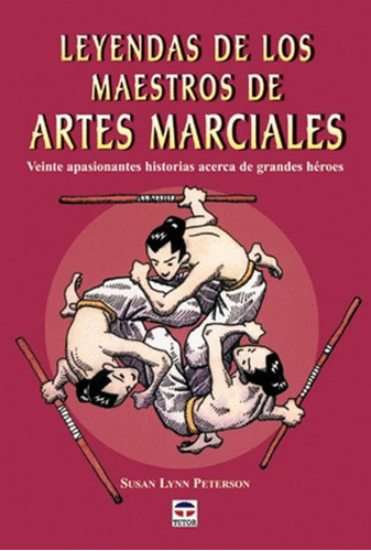 Libro Leyendas De Los Maestros De Artes Marciales