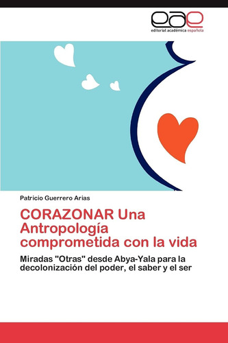 Libro: Corazonar Una Antropología Comprometida Con Vida:
