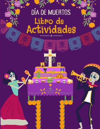 Libro De Actividades Del Día De Muertos: Conociendo La 71iga