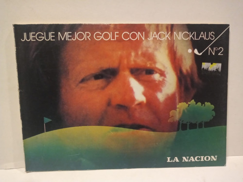 Juegue Mejor Al Golf Con Jack Nicklaus N°2 - La Nacion