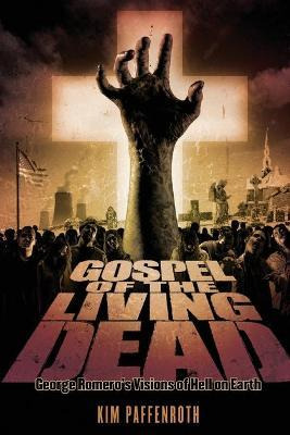 Libro Gospel Of The Living Dead : George Romero's Visions...