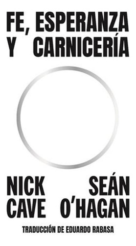 Fe, Esperanza Y Carnicería (nuevo) - Nick / O'hagan Seán Cav