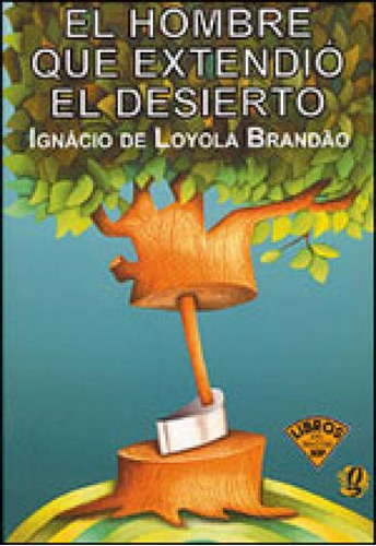 El Hombre Que Extendió El Desierto, De Brandão, Ignácio De Loyola. Global Editora, Capa Mole, Edição 4ª Edição Em Espanhol