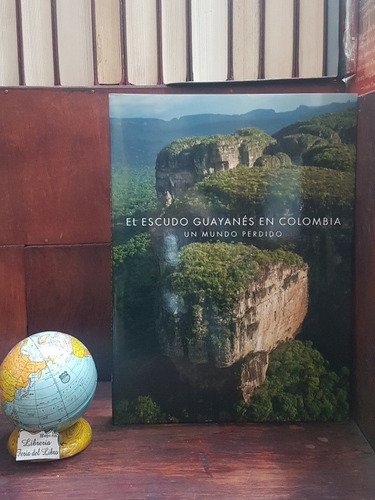 El Escudo Guayanés En Colombia - Un Mundo Perdido - Guyanés 