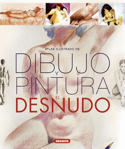 Libro Atlas Ilustrado De Dibujo Y Pintura. El Desnudo