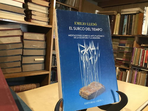 El Surco Del Tiempo Meditaciones Mito Platónico Emilio Lledò