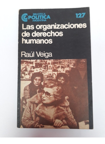 Las Organizaciones De Derechos Humanos.  Raúl Veiga. V Luro 