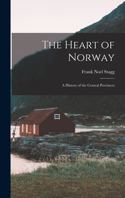 Libro The Heart Of Norway; A History Of The Central Provi...