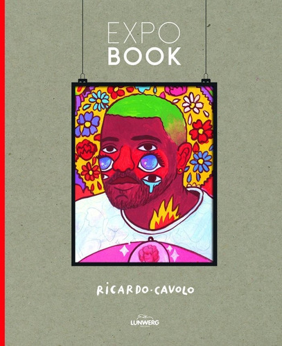 Expo book. Ricardo Cavolo, de Cavolo, Ricardo. Editorial LUNWERG EDITORES, tapa blanda en español