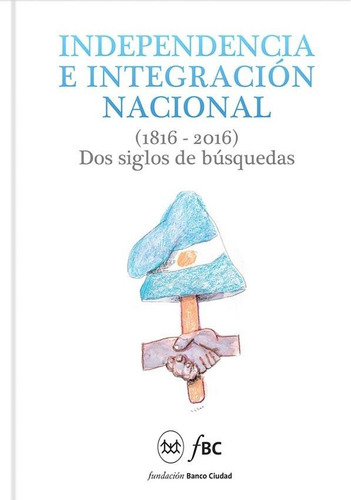 Independencia E Integracion Nacional - Mario Morando / Sabat